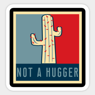 NOT A HUGGER T-Shirt Funny Sarcastic Cactus Retro Poster Tee Sticker